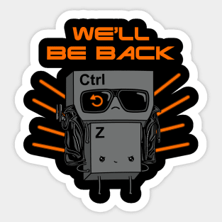 We'll Be Back! Sticker